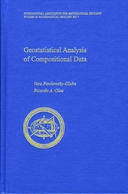 Geostatistical Analysis of Compositional Data - Vera Pawlowsky-Glahn, Richardo A. Olea