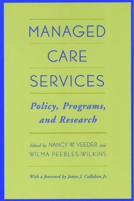Managed Care Services - Nancy W. Veeder, Wilma Peebles-Wilkins, James J. Callahan