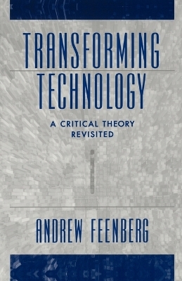 Transforming Technology - Andrew Feenberg