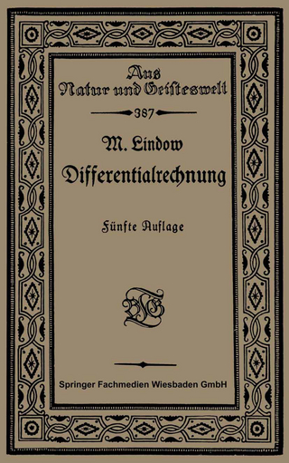 Differentialrechnung unter Berücksichtigung der praktischen Anwendung in der Technik mit zahlreichen Beispielen und Aufgaben versehen