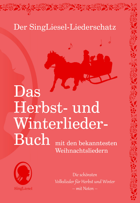 Die sch&ouml;nsten Herbst- und Winterlieder mit allen bekannten Weihnachtslieder - Das Liederbuch