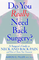 Do You Really Need Back Surgery? - Aaron G. Filler
