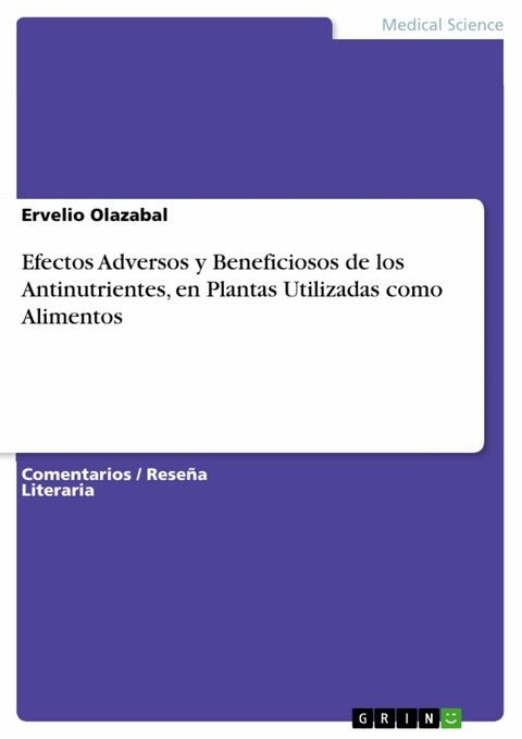 Efectos Adversos y Beneficiosos de los Antinutrientes, en Plantas Utilizadas como Alimentos -  Ervelio Olazabal