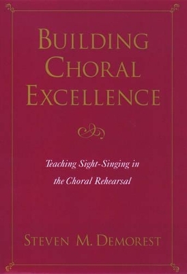 Building Choral Excellence - Steven M. Demorest