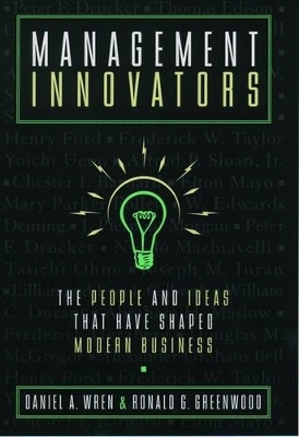 Management Innovators - Daniel A. Wren, the late Ronald G. Greenwood