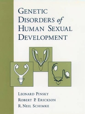 Genetic Disorders of Human Sexual Development - Leonard Pinsky, Robert P. Erickson, R. Neil Schimke