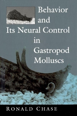 Behavior and its Neural Control in Gastropod Molluscs - Ronald Chase