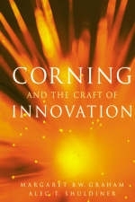Corning and the Craft of Innovation - Margaret B.W. Graham, Alec T. Shuldiner