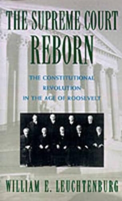 The Supreme Court Reborn -  Leuchtenburg