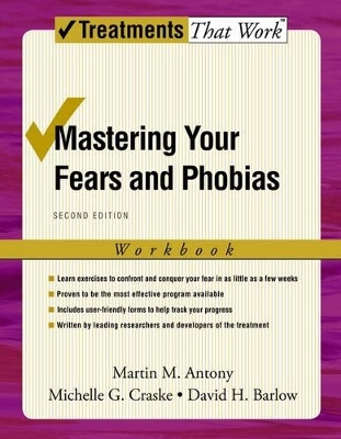 Mastering Your Fears and Phobias - Martin M. Antony, Michelle G. Craske, David H. Barlow