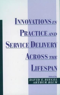 Innovations in Practice and Service Delivery Across the Lifespan - 