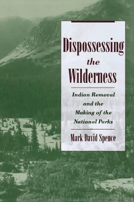 Dispossessing the Wilderness - Mark David Spence