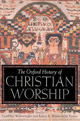 The Oxford History of Christian Worship