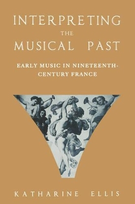 Interpreting the Musical Past - Katharine Ellis