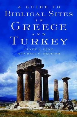 A Guide to Biblical Sites in Greece and Turkey - Clyde E. Fant, Mitchell G. Reddish