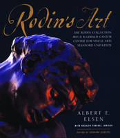 Rodin's Art - Albert E. Elsen