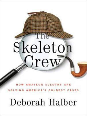 The Skeleton Crew - Deborah Halber