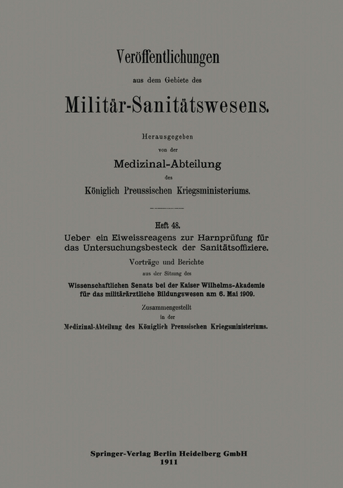&Uuml;ber ein Eiweissreagens zur Harnpr&uuml;fung f&uuml;r das Untersuchungsbesteck der Sanit&auml;tsoffiziere -  Wissenschaftliche Senats