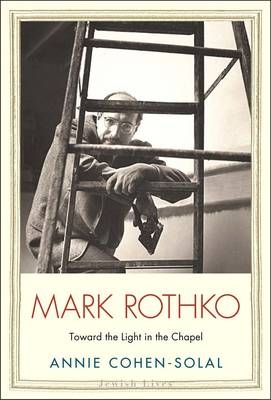 Mark Rothko - Annie Cohen-Solal
