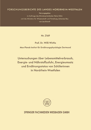 Untersuchungen über Lebensmittelverbrauch, Energie- und Nährstoffzufuhr, Energieumsatz und Ernährungsstatus von Schülerinnen in Nordrhein-Westfalen