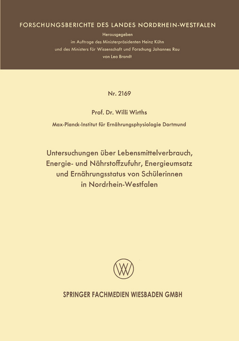 Untersuchungen &uuml;ber Lebensmittelverbrauch, Energie- und N&auml;hrstoffzufuhr, Energieumsatz und Ern&auml;hrungsstatus von Sch&uuml;lerinnen in Nordrhein-Westfalen - Willi Wirths