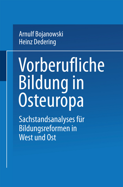 Vorberufliche Bildung in Osteuropa - Arnulf Bojanowski, Heinz Dedering