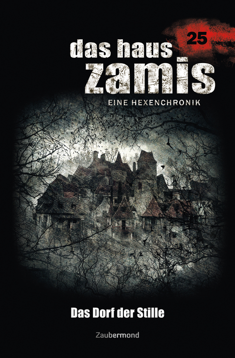 Das Haus Zamis 25 &ndash; Das Dorf der Stille - Logan Dee, Catalina Corvo