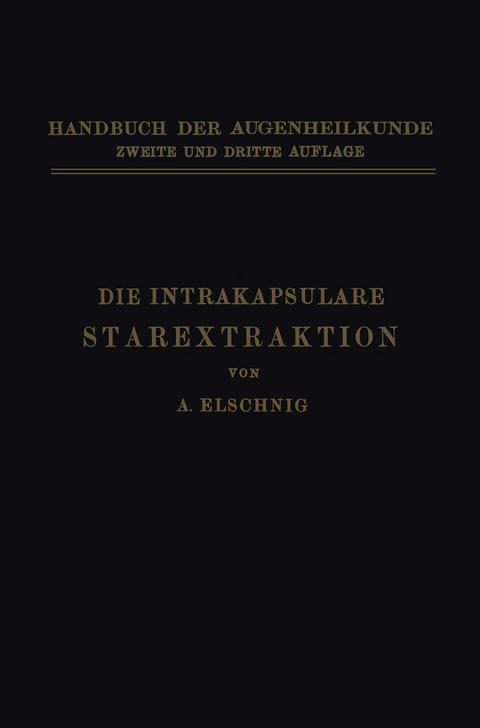Die Intrakapsulare Starextraktion - Anton Elschnig