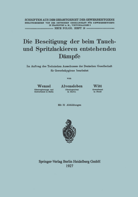 Die Beseitigung der beim Tauch- und Spritzlackieren entstehenden D&auml;mpfe - Johannes Wenzel, Konrad Alvensleben, Hubert Witt