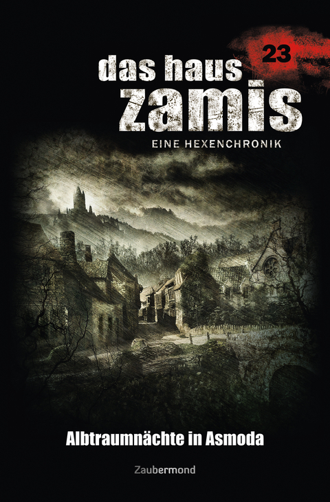 Das Haus Zamis 23 &ndash; Albtraum in Asmoda - Logan Dee, Catalina Corvo