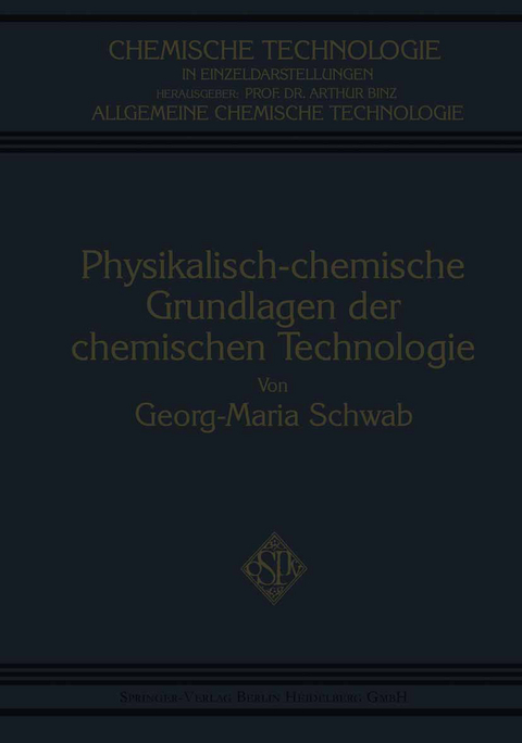 Physikalisch-Chemische Grundlagen der Chemischen Technologie - Georg-Maria Schwab