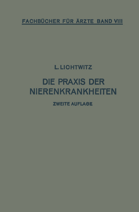 Die Praxis der Nierenkrankheiten - Leopold Lichtwitz