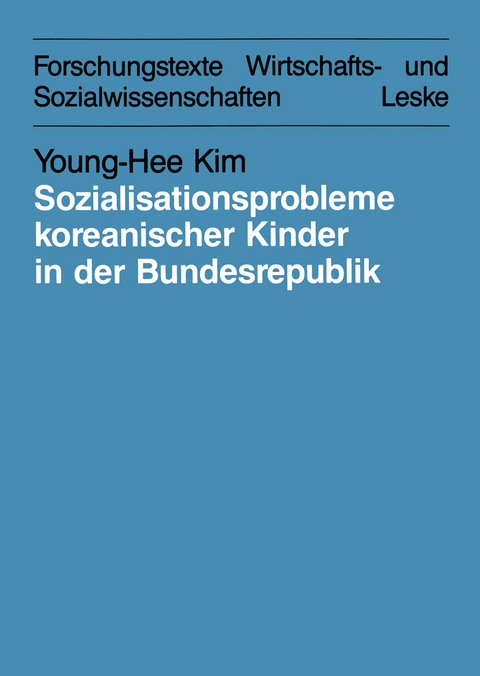 Sozialisationsprobleme koreanischer Kinder in der Bundesrepublik Deutschland - Young-Hee Kim