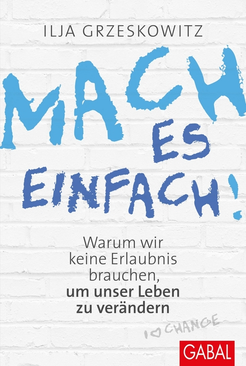 Mach es einfach! -  Ilja Grzeskowitz