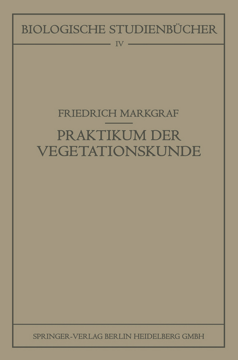 Kleines Praktikum der Vegetationskunde - Friedrich Markgraf