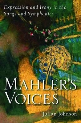 Mahler's Voices - Julian Johnson