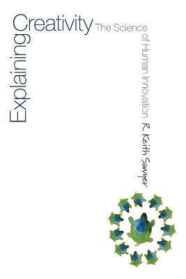 Explaining Creativity - R. Keith Sawyer