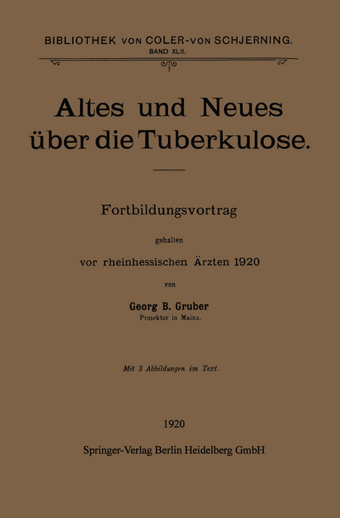Altes und Neues &uuml;ber die Tuberkulose - Georg B. Gruber