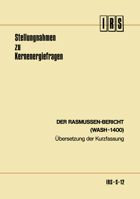 Der Rasmussen-Bericht (WASH-1400) - Norman C. Rasmussen,  Institut f&uuml;r Reaktorsicherheit der Technischen &Uuml;be