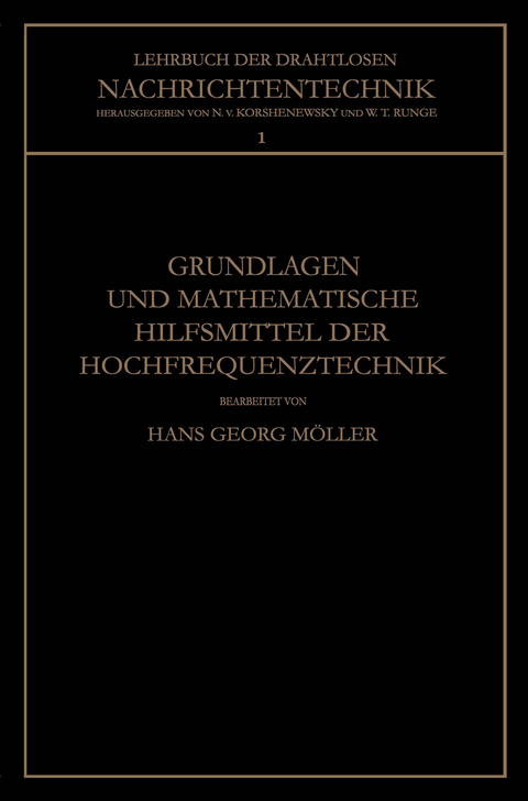 Grundlagen und Mathematische Hilfsmittel der Hochfrequenztechnik - Hans Georg M&ouml;ller, Nicolai von Korshenewsky, Wilhelm T. Runge