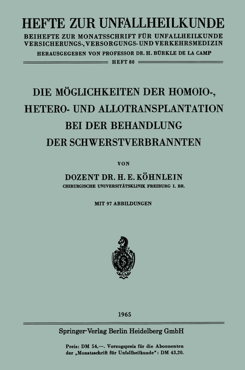 Die M&ouml;glichkeiten der Homoio-, Hetero- und Allotransplantation bei der Behandlung der Schwerstverbrannten - Heinz-Edzard K&ouml;hnlein