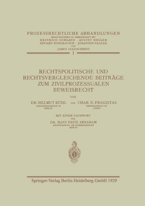 Rechtspolitische und Rechtsvergleichende Beitr&auml;ge zum Zivilprozessualen Beweisrecht - Helmut R&uuml;hl, Char Fragistas, Fritz Abraham