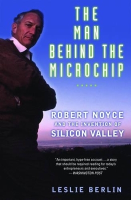 The Man Behind the Microchip - Leslie Berlin