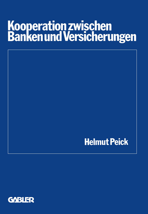Kooperation zwischen Banken und Versicherungen - Helmut Peick