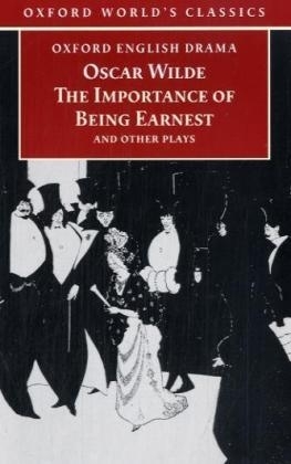 The Importance of Being Earnest and Other Plays - Oscar Wilde