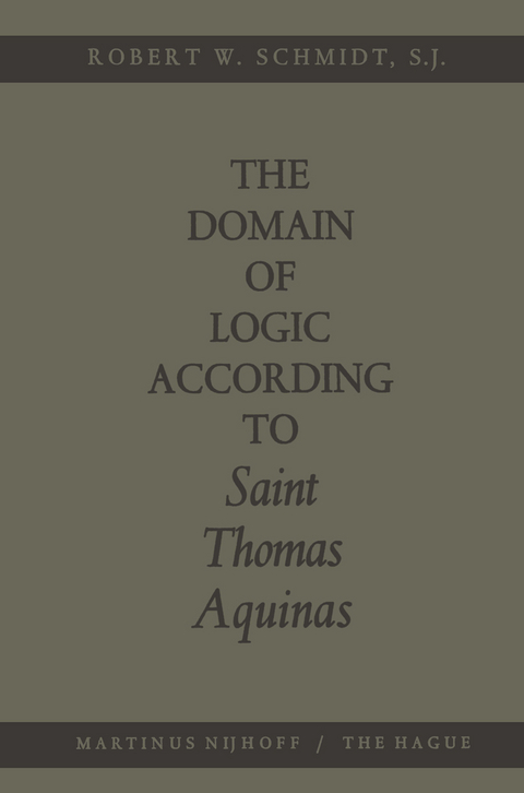The Domain of Logic According to Saint Thomas Aquinas - Robert W. Schmidt