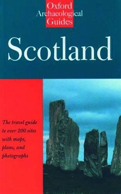 Scotland: An Oxford Archaeological Guide - Anna Ritchie, Graham Ritchie