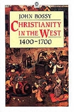 Christianity in the West, 1400-1700 - John Bossy