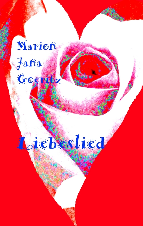 Liebeslied - Marion Jana Goeritz