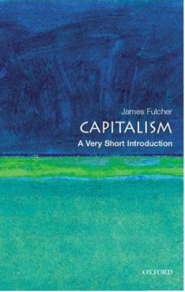 Capitalism: A Very Short Introduction - James Fulcher